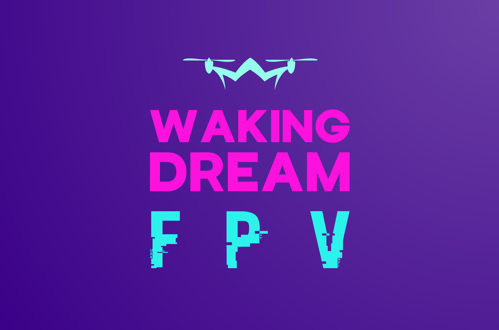 Waking Dream FPV
